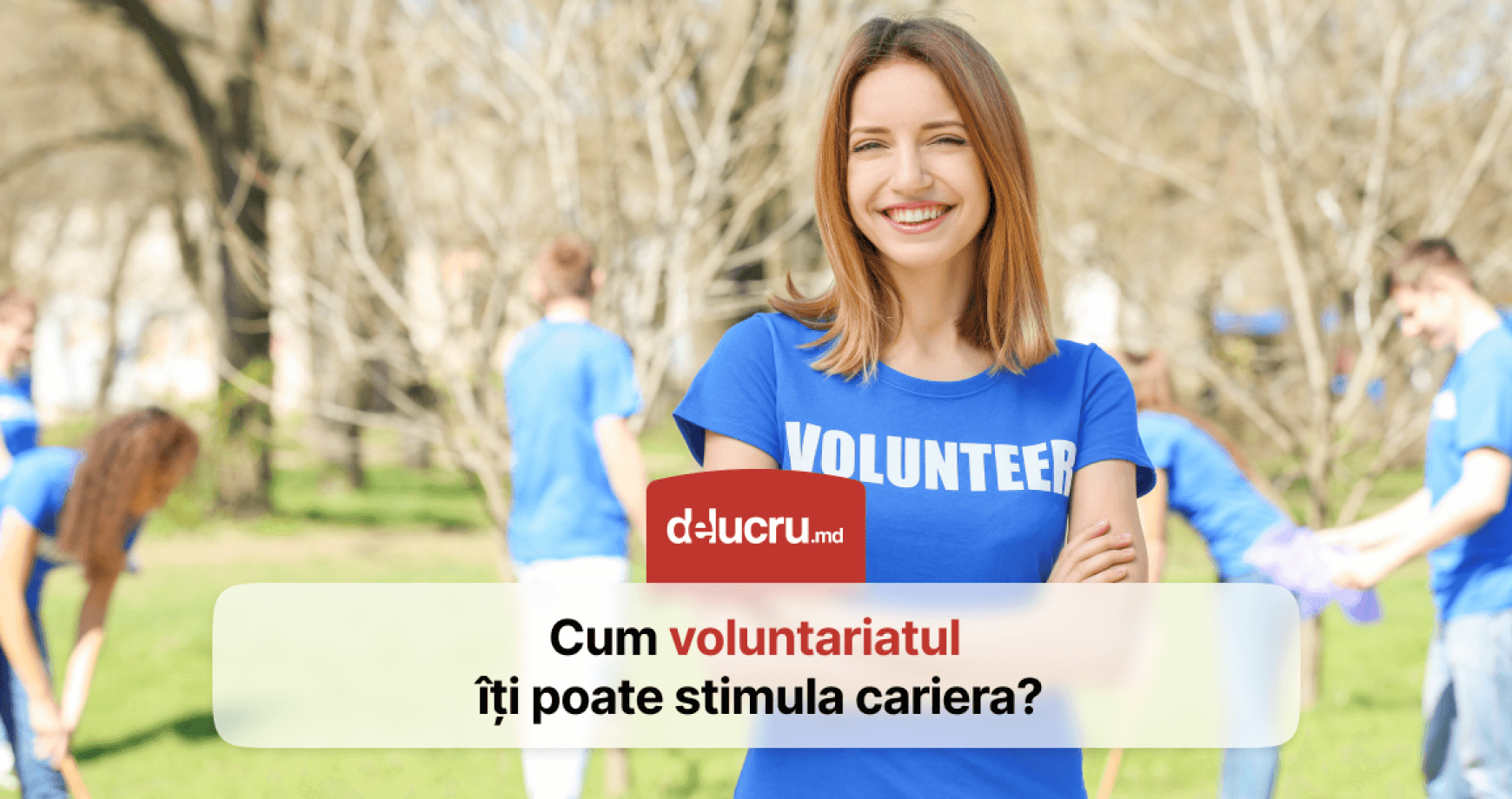 Cum îți deschide voluntariatul uși pe piața muncii?