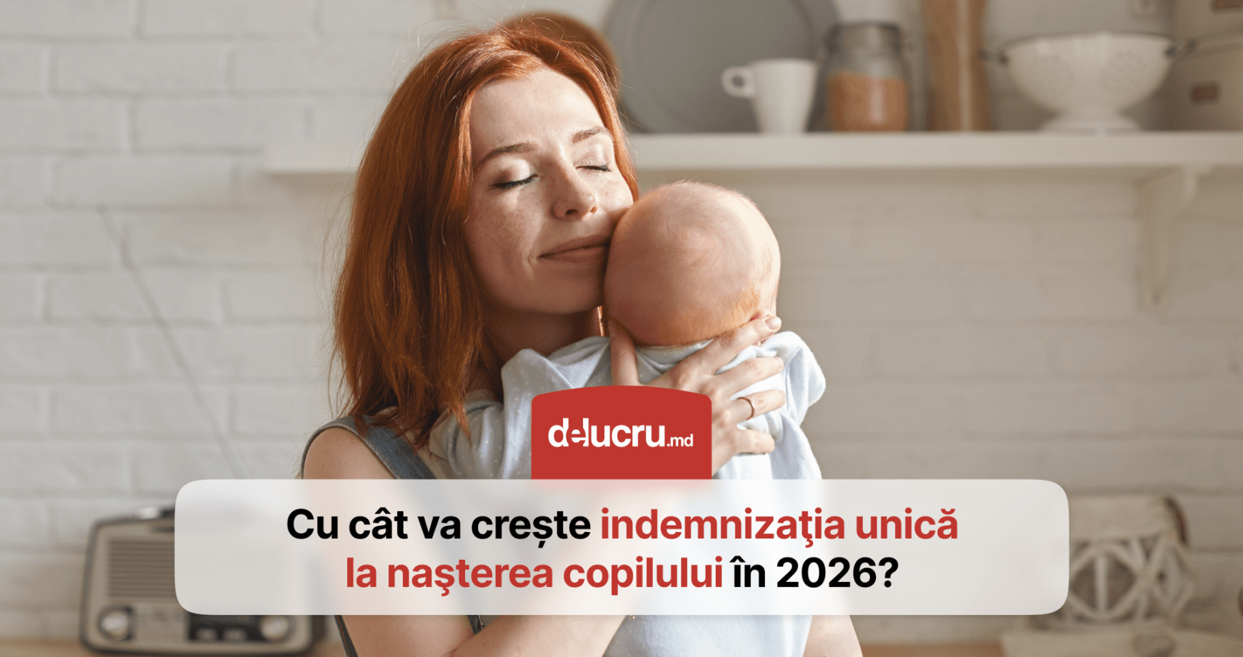 Indemnizația unică la naștere va crește în 2026