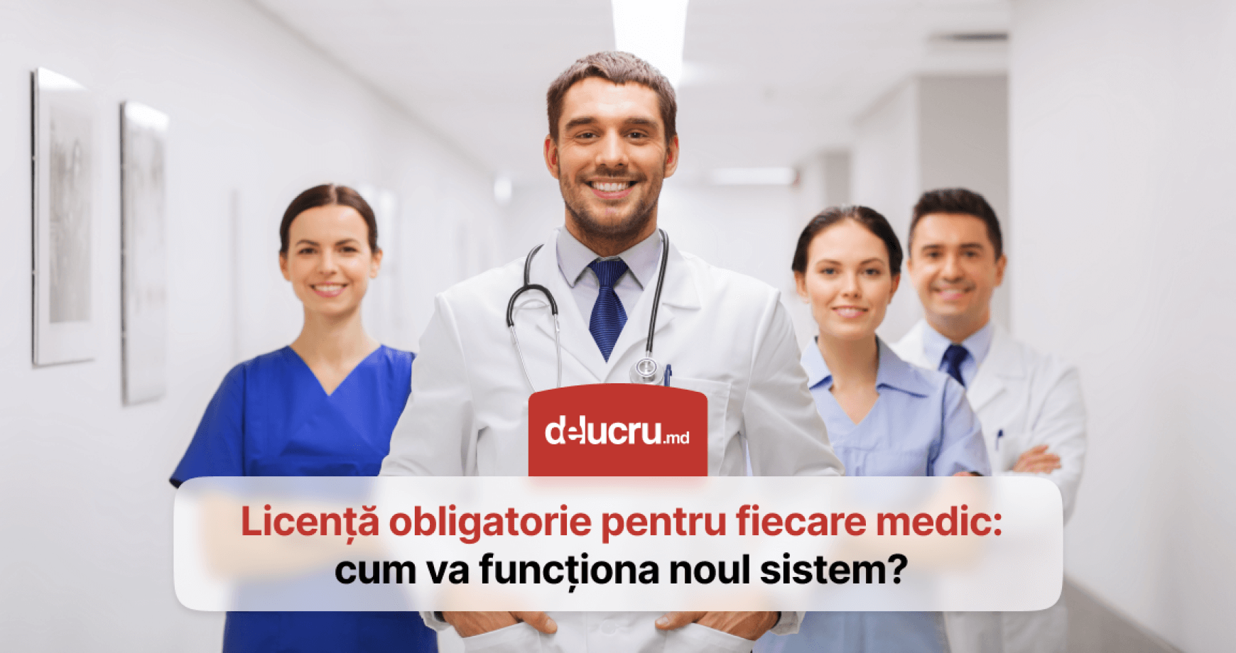 Licențierea va deveni obligatorie pentru toți doctorii din Moldova
