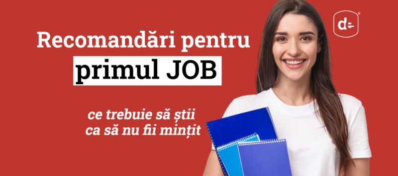 Primul tău job. Tot ce trebuie să știi pentru prima ta experiență în calitate de angajat