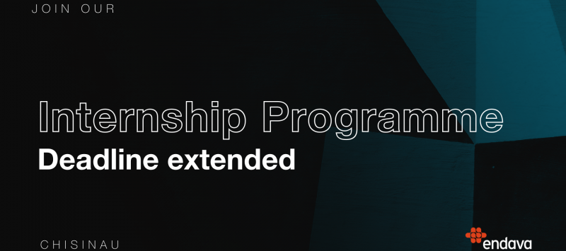 Endava Internship: Perioada de aplicare a fost extinsă