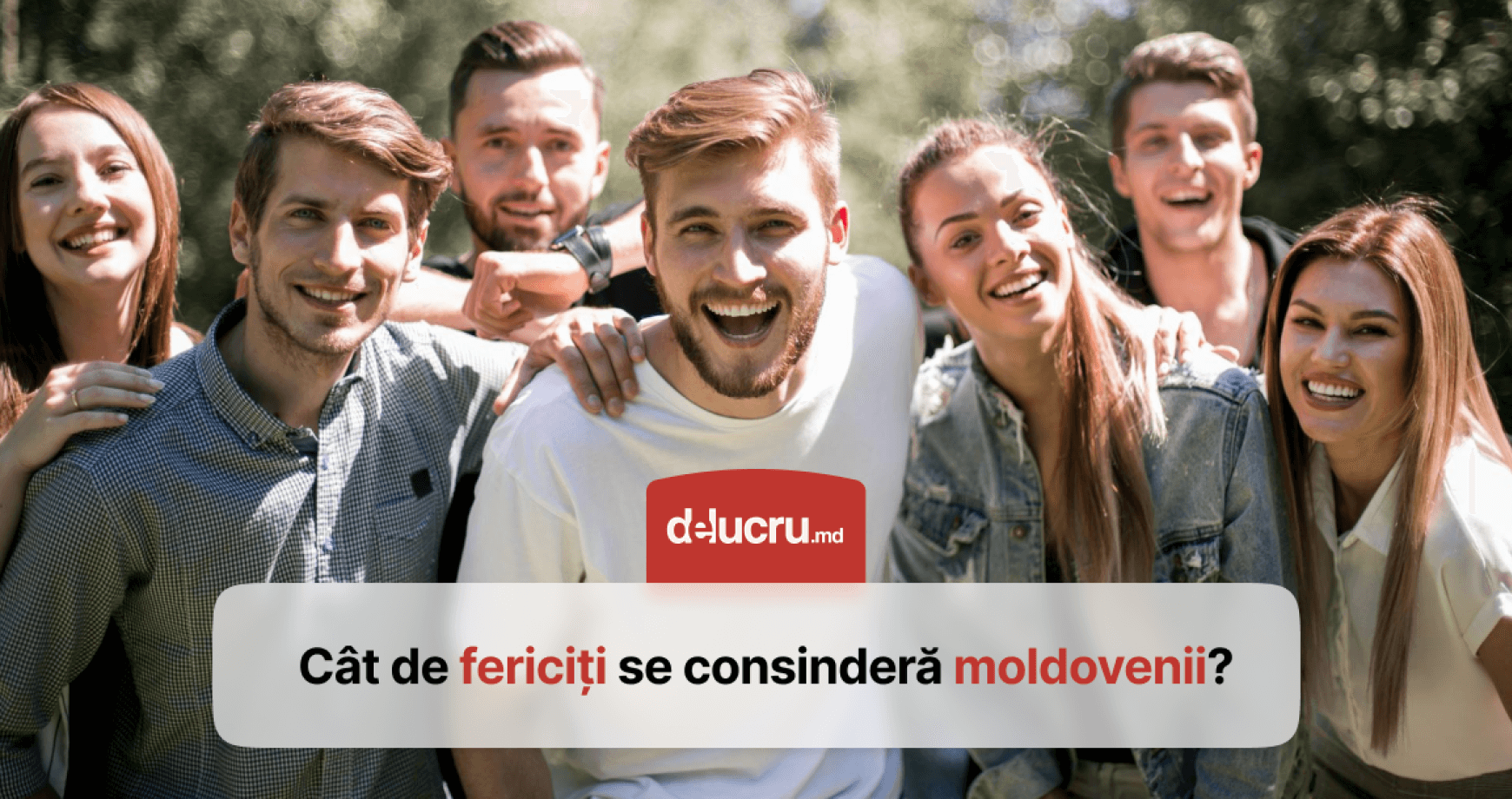 Cât de fericiți sunt moldovenii? Ce loc ocupă țara noastră într-un clasament mondial?