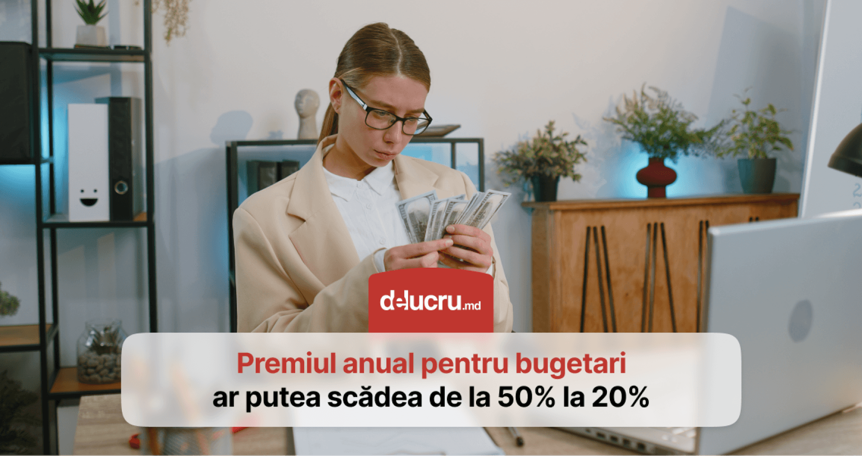 Premiul anual pentru bugetari ar putea scădea semnificativ