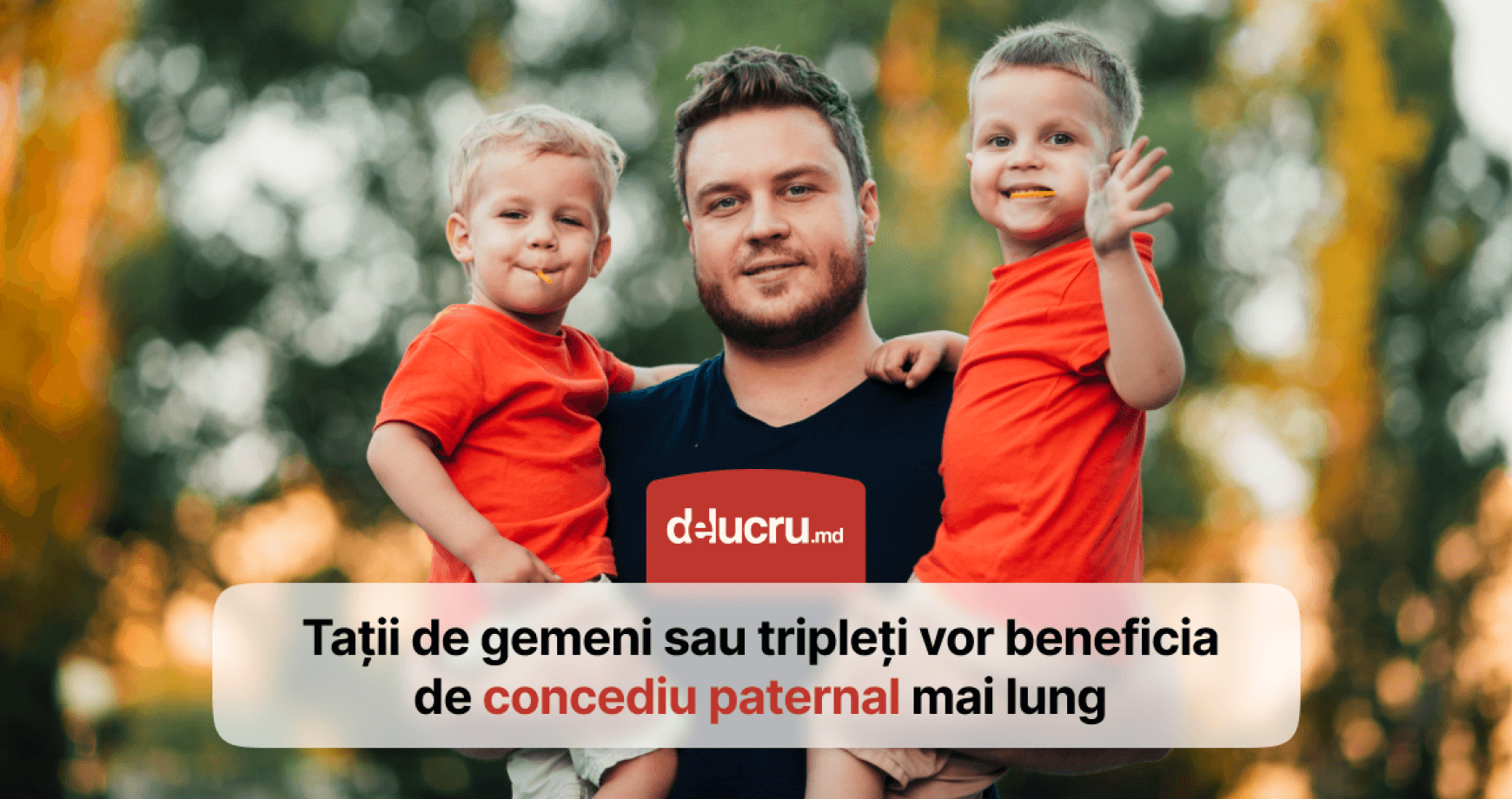 Concediu paternal extins pentru tații de gemeni sau tripleți