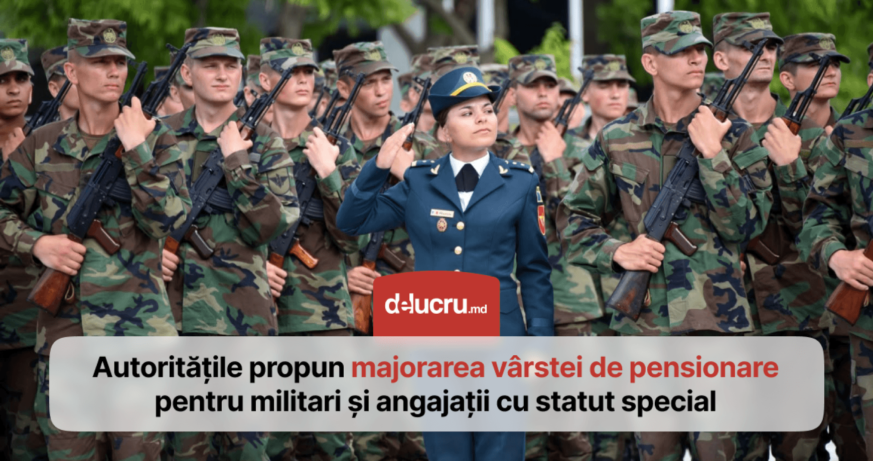 Crește vârsta de pensionare pentru militari și funcționarii cu statut special