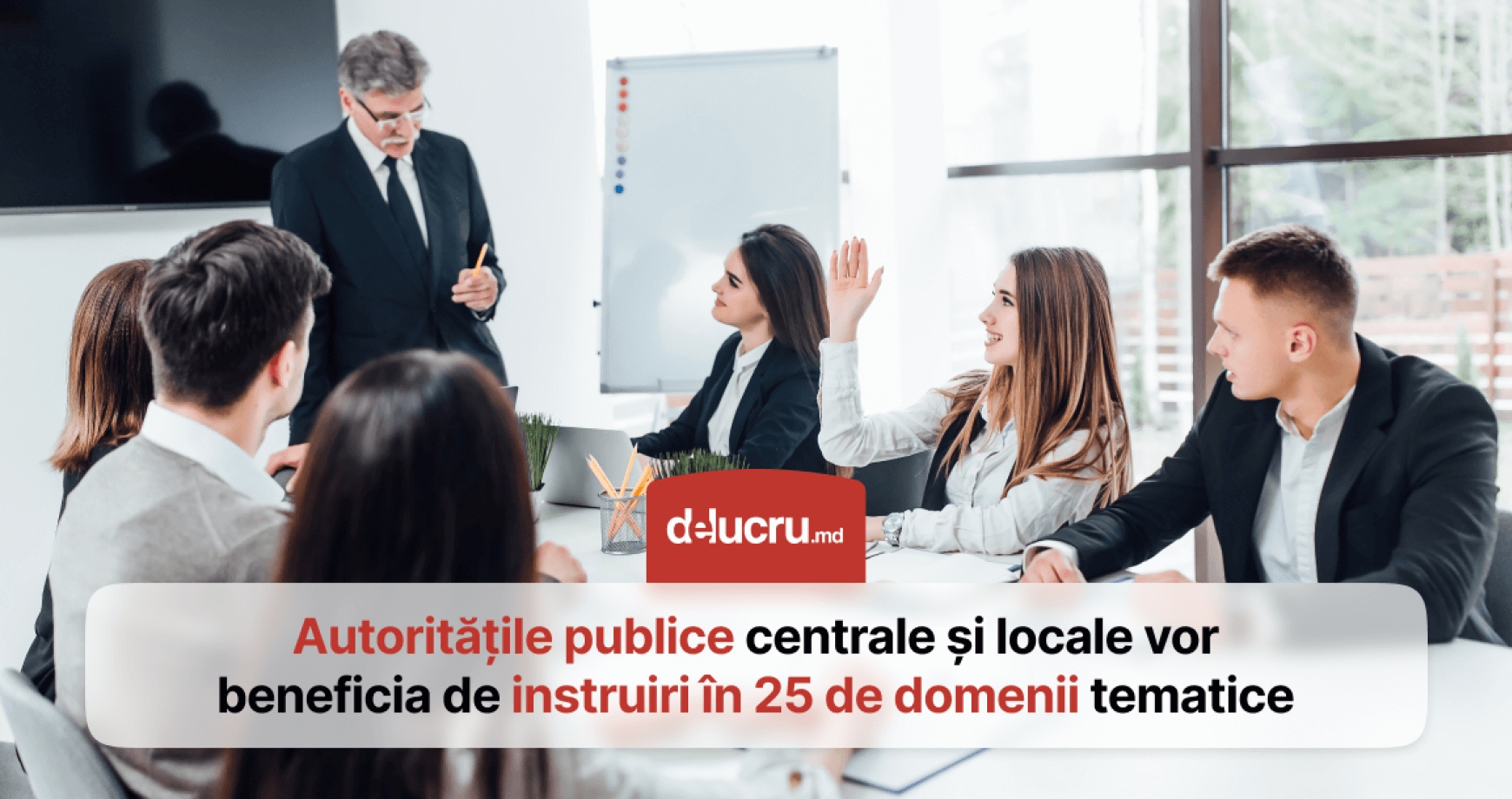 Funcționari mai bine pregătiți: nou program național de instruiri în sectorul public