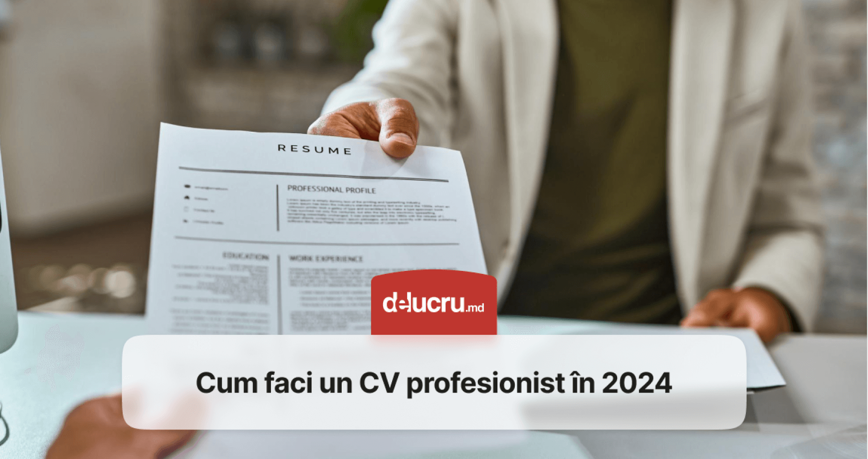 Ghid complet: Cum să-ți faci un CV profesionist în anul 2024? 