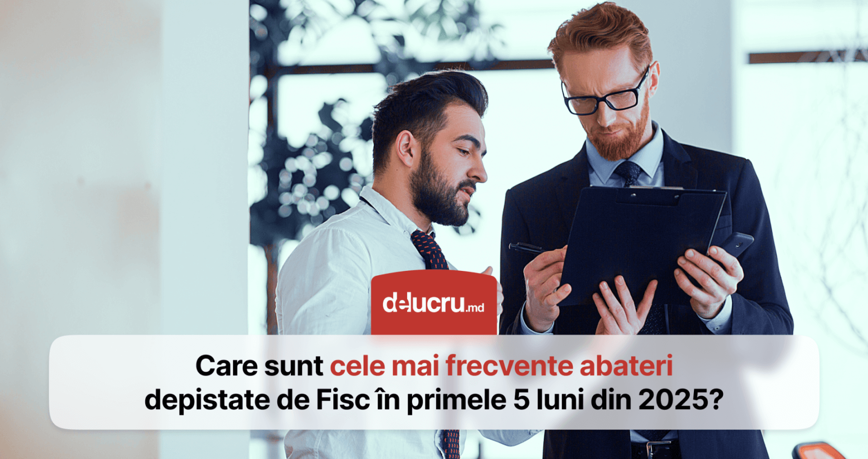 Ce nereguli au depistat inspectorii fiscali la angajatori în primele 5 luni ale anului?
