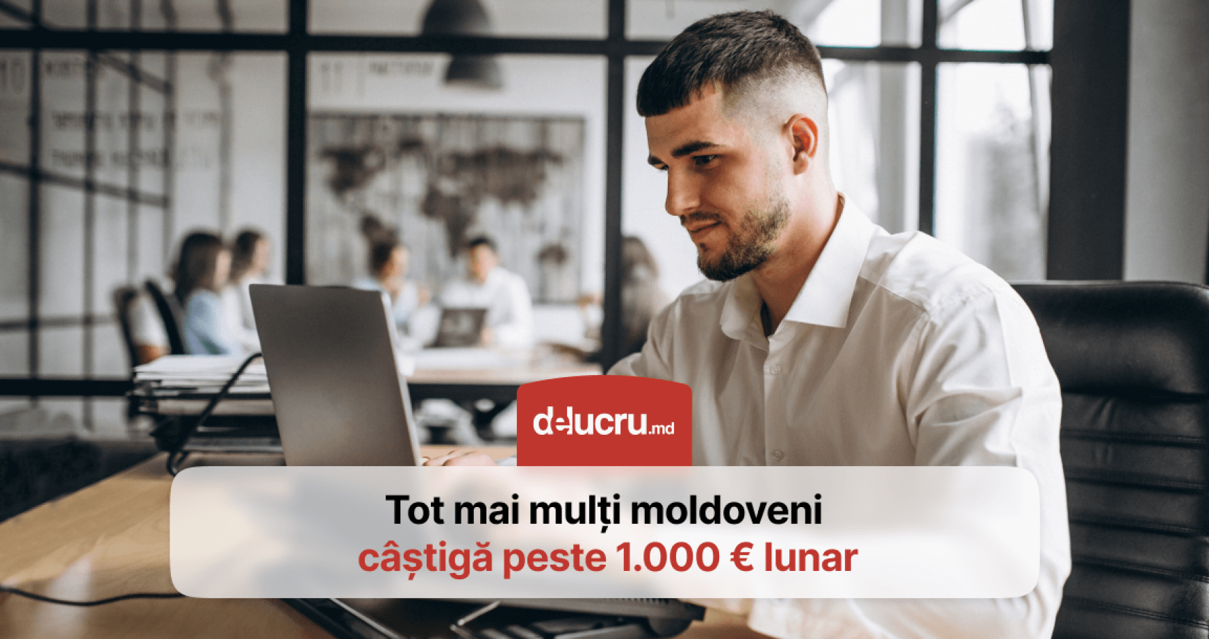 Unul din cinci angajați din Moldova câștigă lunar peste o 1.000 €
