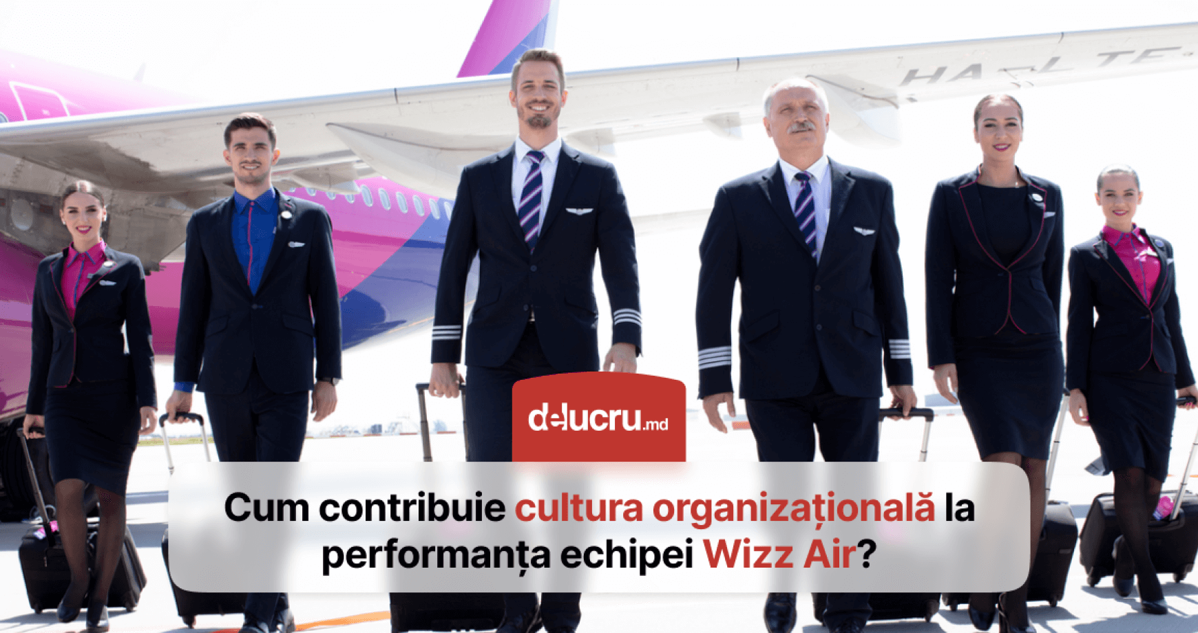 La Wizz Air, cultura organizațională susține implicarea fiecărui angajat