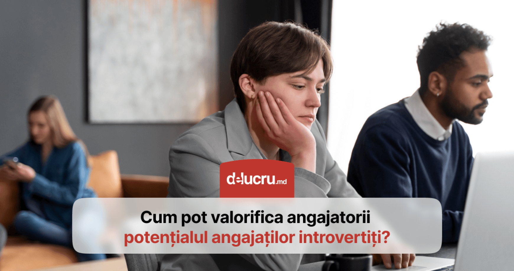 Cine sunt introvertiții și cum se manifestă la locul de muncă?