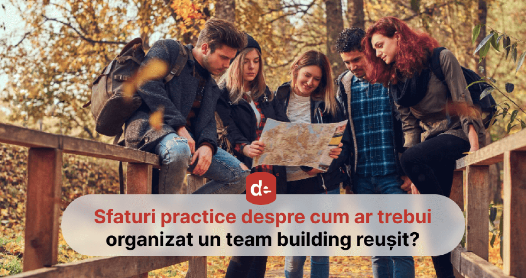 Ce activități ar trebui organizate pentru un team building reușit?