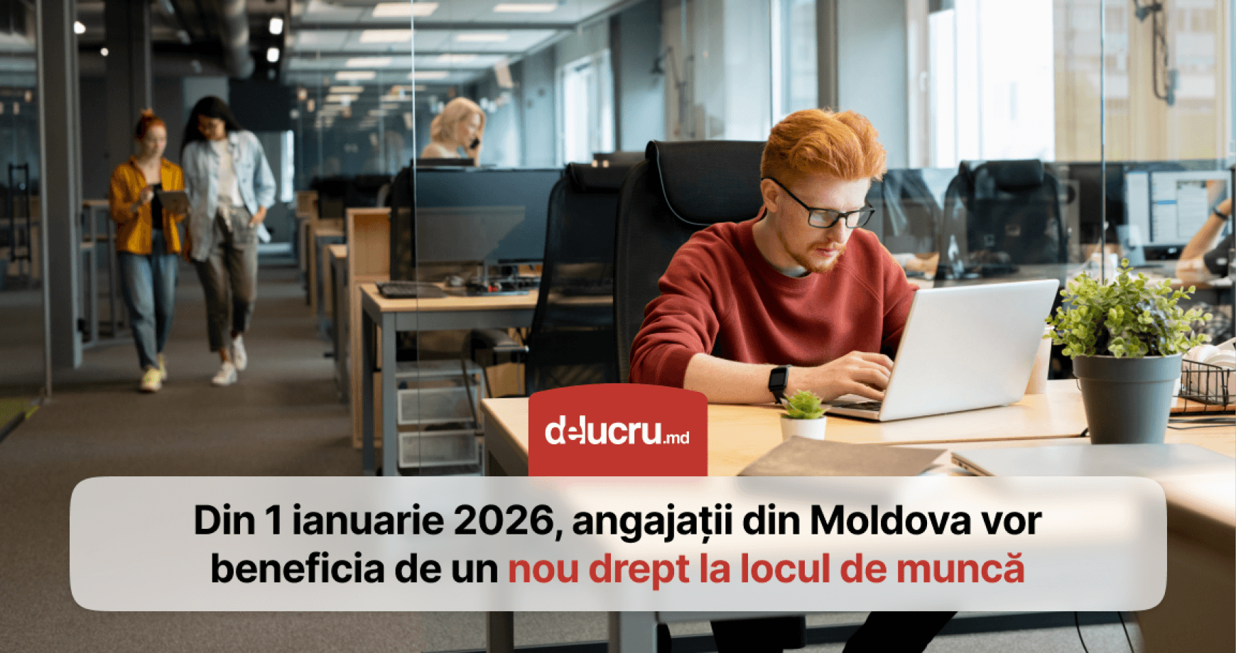 Ce drepturi noi vor avea salariații începând cu 1 ianuarie 2026?