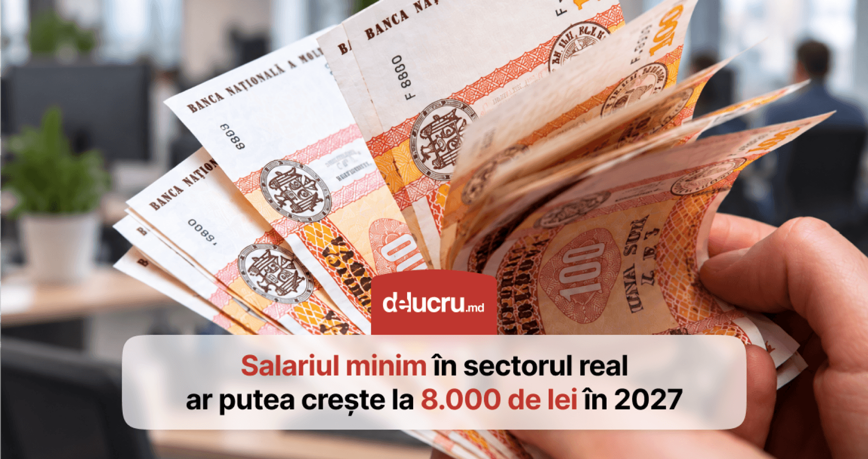 Salariul minim în sectorul real ar putea ajunge la 8.000 de lei în 2027