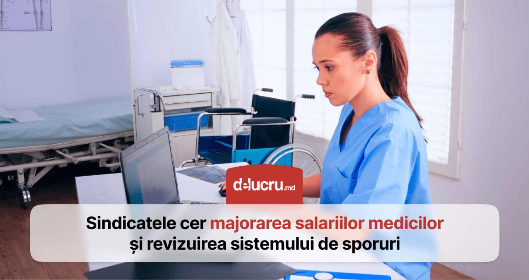 Sindicatele solicită salarii și sporuri mai mari pentru angajații din domeniul medical