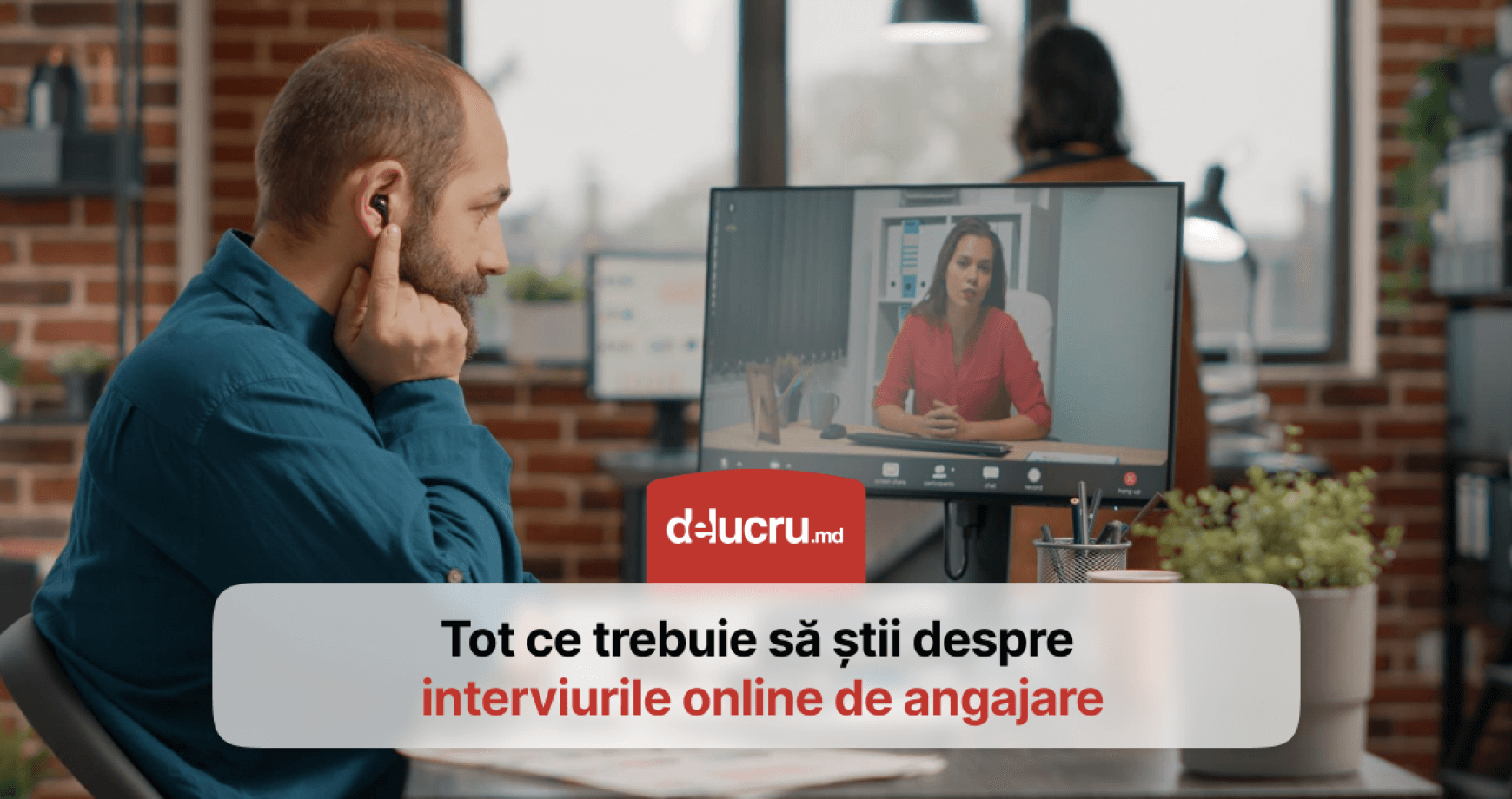 Interviul de angajare online: 8 sfaturi cum să-ți „vinzi” aptitudinile și carisma de la distanță