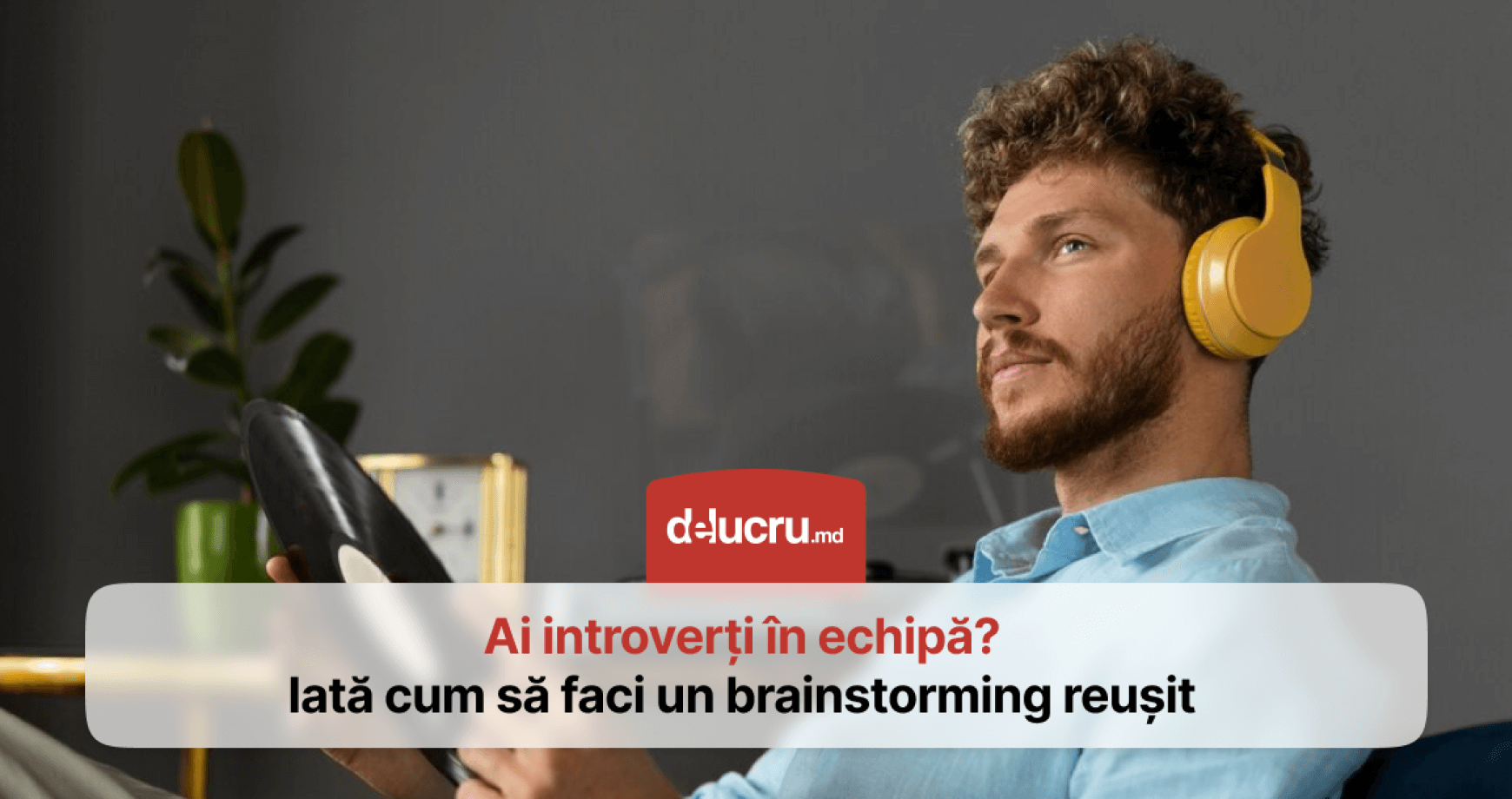 Recomandări pentru adaptarea sesiunilor de brainstorming pentru introvertiții din echipă