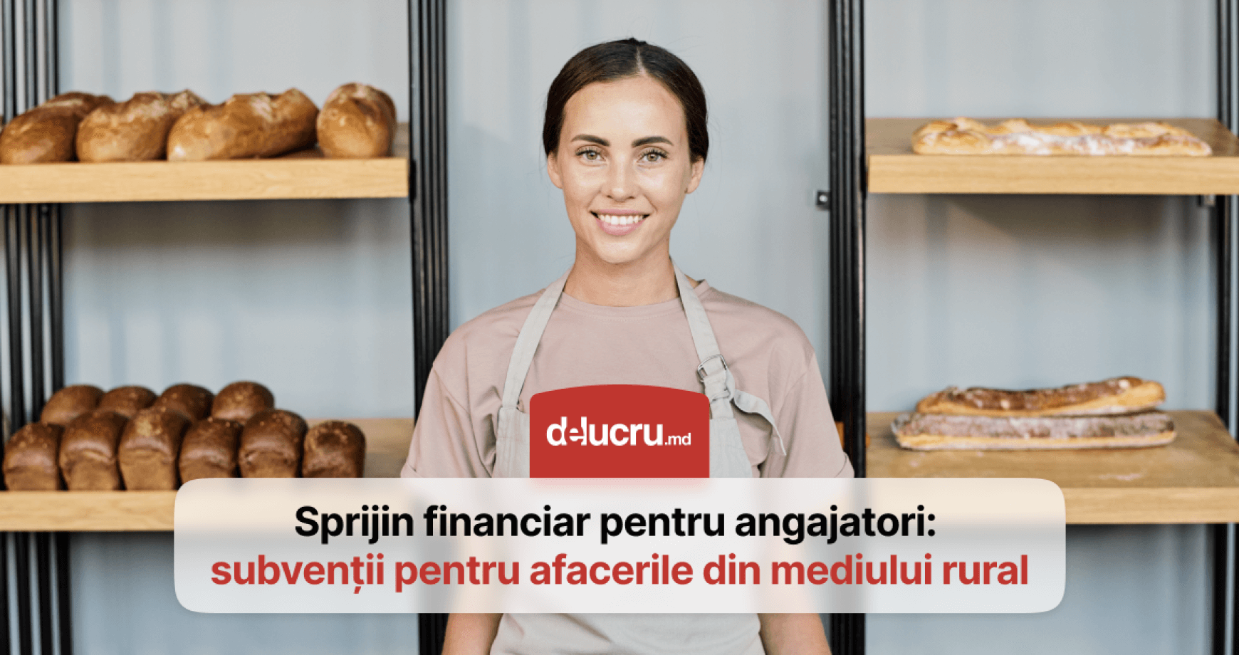 Angajatorii pot beneficia de subvenții pentru crearea locurilor de muncă la sate, dar și lansarea în afaceri
