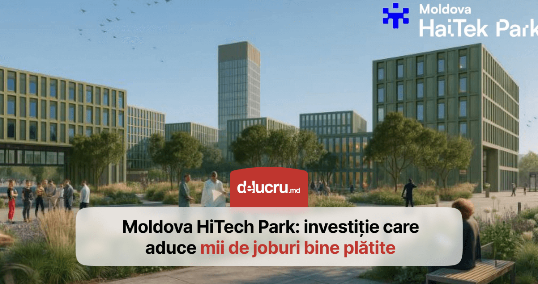 Moldova HiTech Park va genera peste 21.000 de locuri de muncă