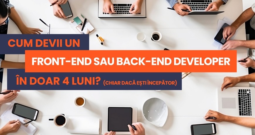 Cum devii un Front-end sau Back-end developer în doar 4 luni? (chiar dacă ești începător)