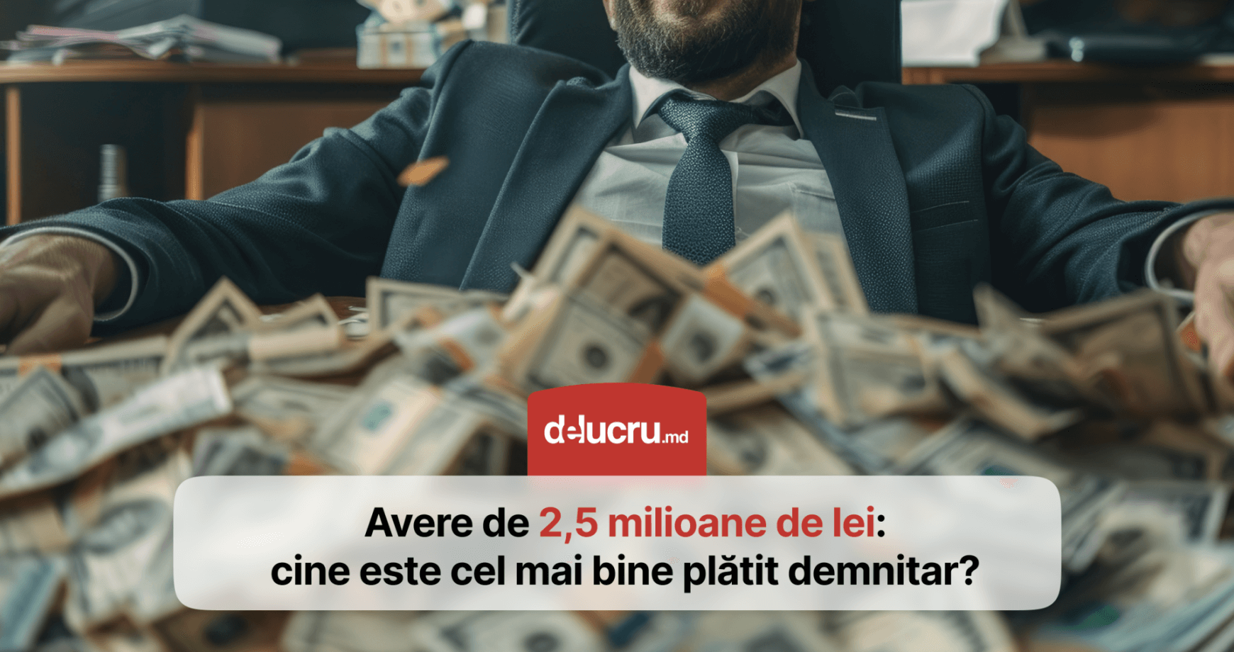 213 mii de lei lunar. Cine este demnitarul care a beneficiat de acest salariu în 2023?
