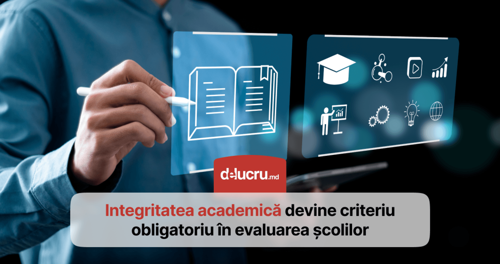 Integritatea academică - obligatorie în evaluarea calității instituțiilor de învățământ