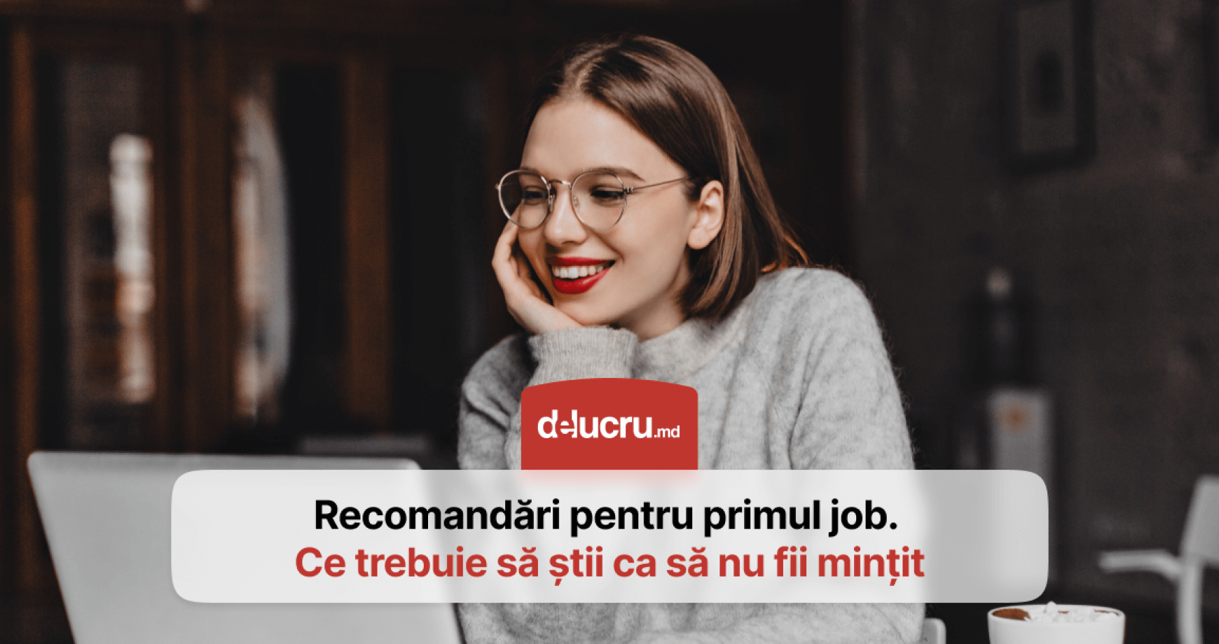 Primul tău job. Tot ce trebuie să știi pentru prima ta experiență în calitate de angajat