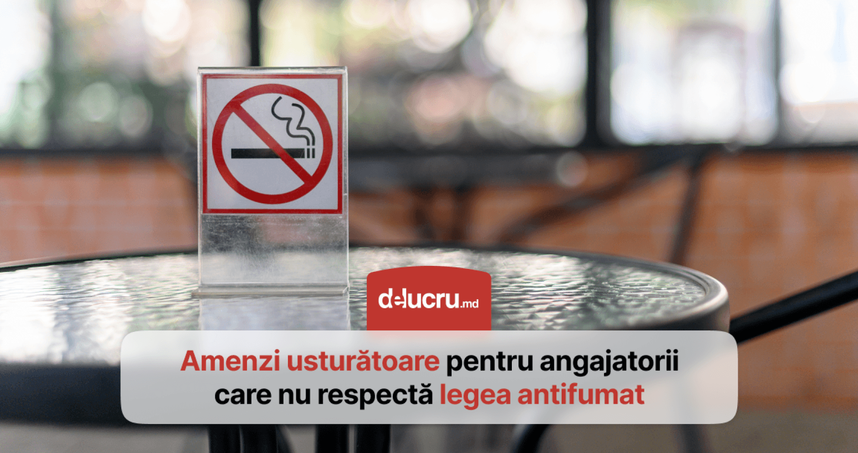 Sute de angajatori au fost amendați pentru nerespectarea regulilor antifumat