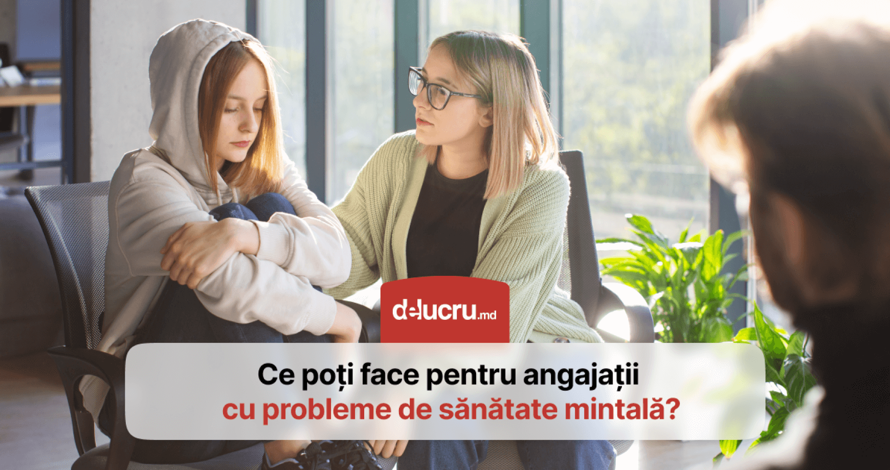 Cum îți poți ajuta angajații care se confruntă cu probleme de sănătate mintală? Sfaturi practice pentru angajatori