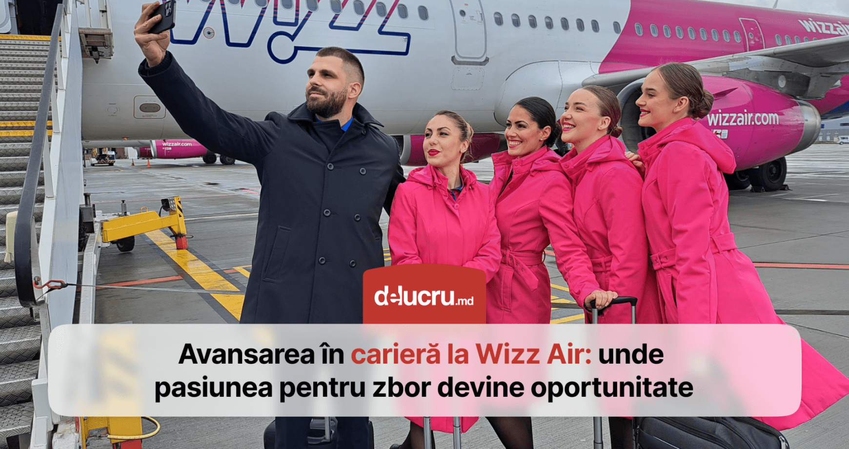 Avansarea în carieră la Wizz Air: unde pasiunea pentru zbor devine oportunitate